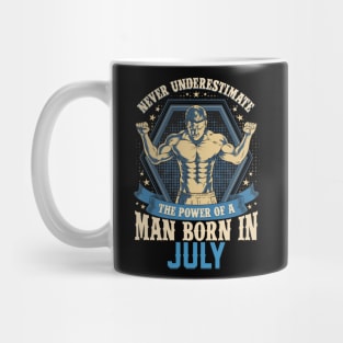 Never Underestimate Power Man Born in July Mug